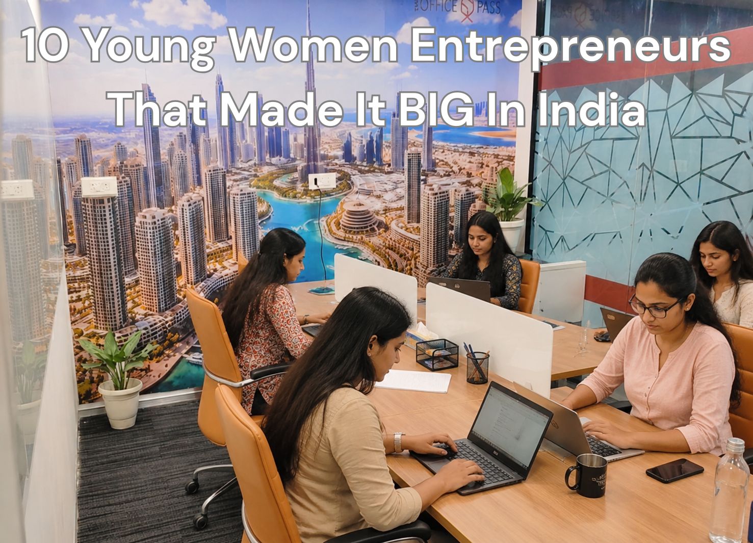 10 Young Women Entrepreneurs That Made It BIG In India