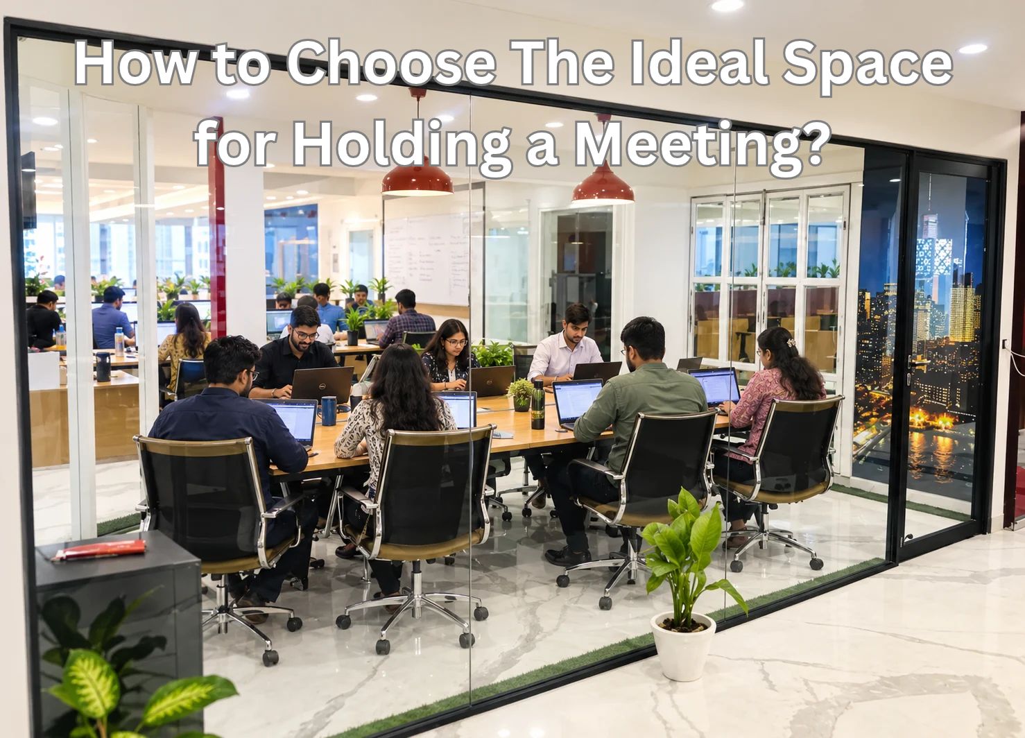 How to Choose The Ideal Space for Holding a Meeting?