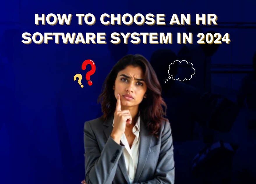 How to Choose an HR Software System in 2024: A Complete Guide