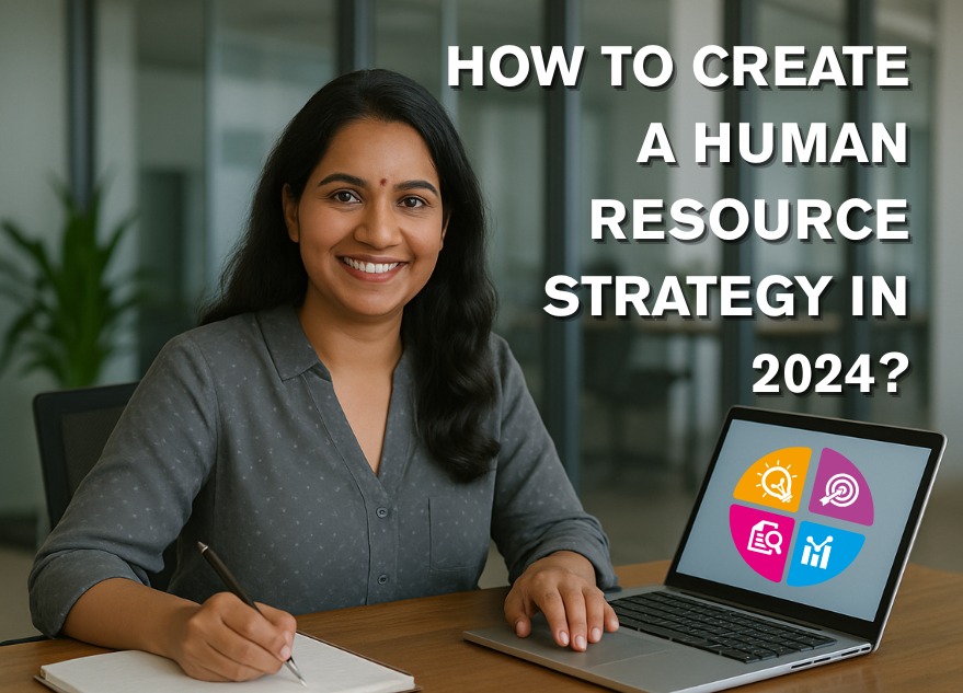 How to Create a Human Resource Strategy in 2024?