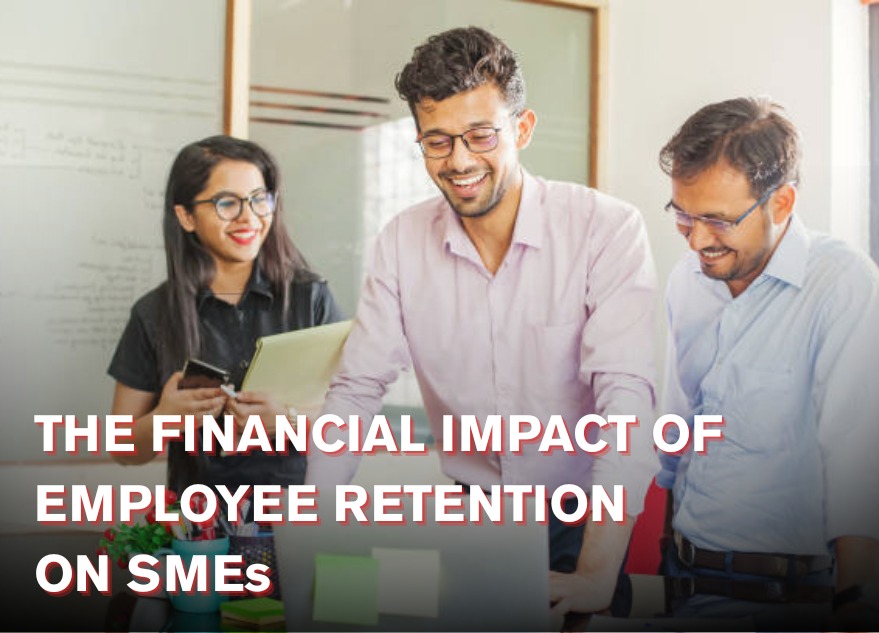 The Financial Impact of Employee Retention on SMEs