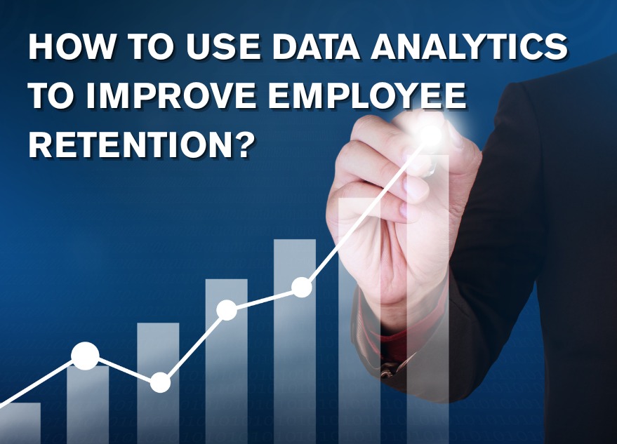 How to Use Data Analytics to Improve Employee Retention?