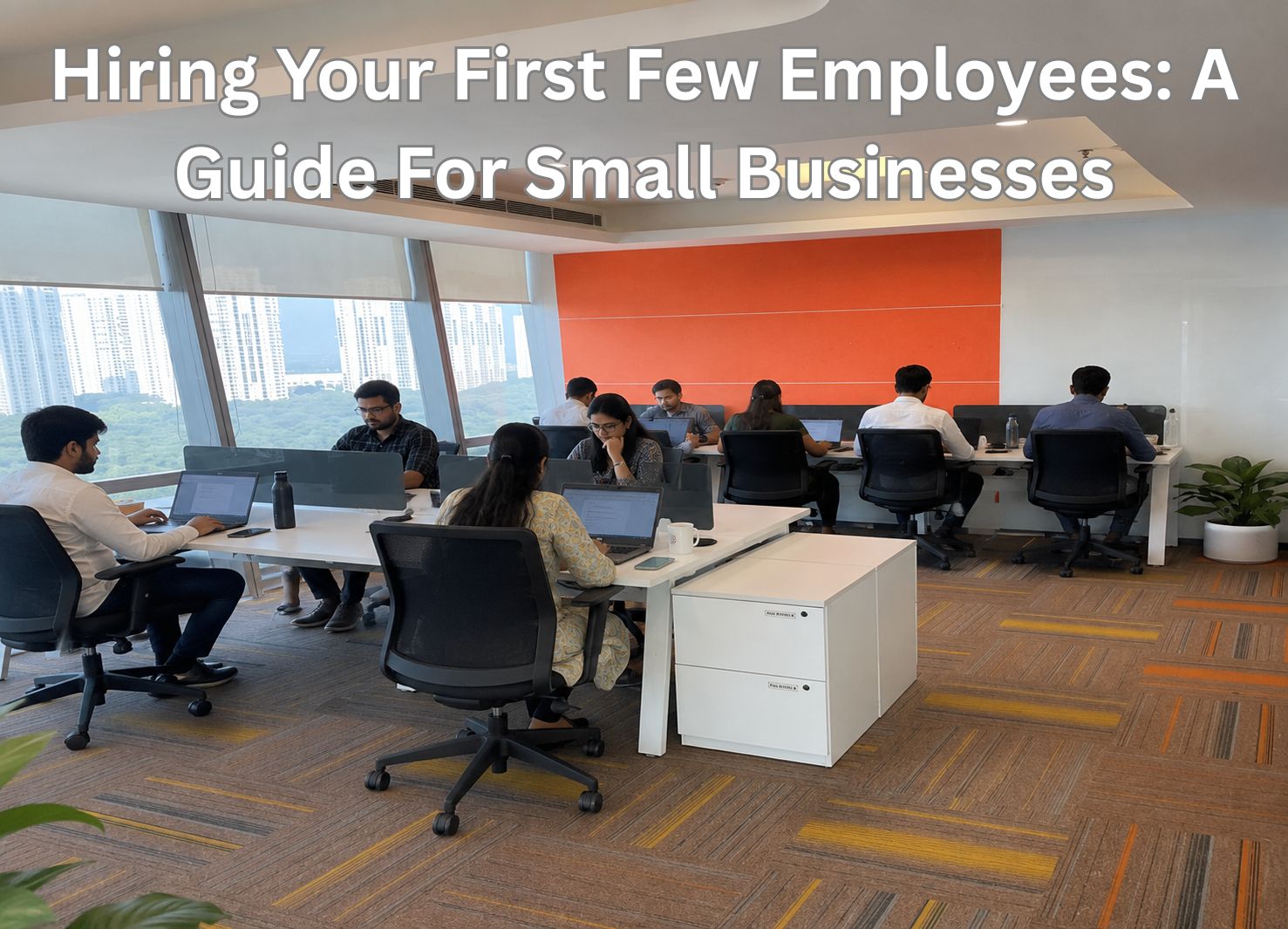 Hiring Your First Few Employees: A Guide For Small Businesses