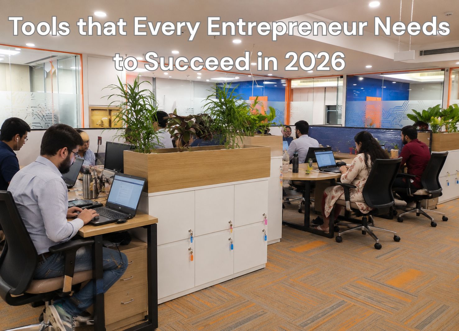 Tools that Every Entrepreneur Needs to Succeed in 2026