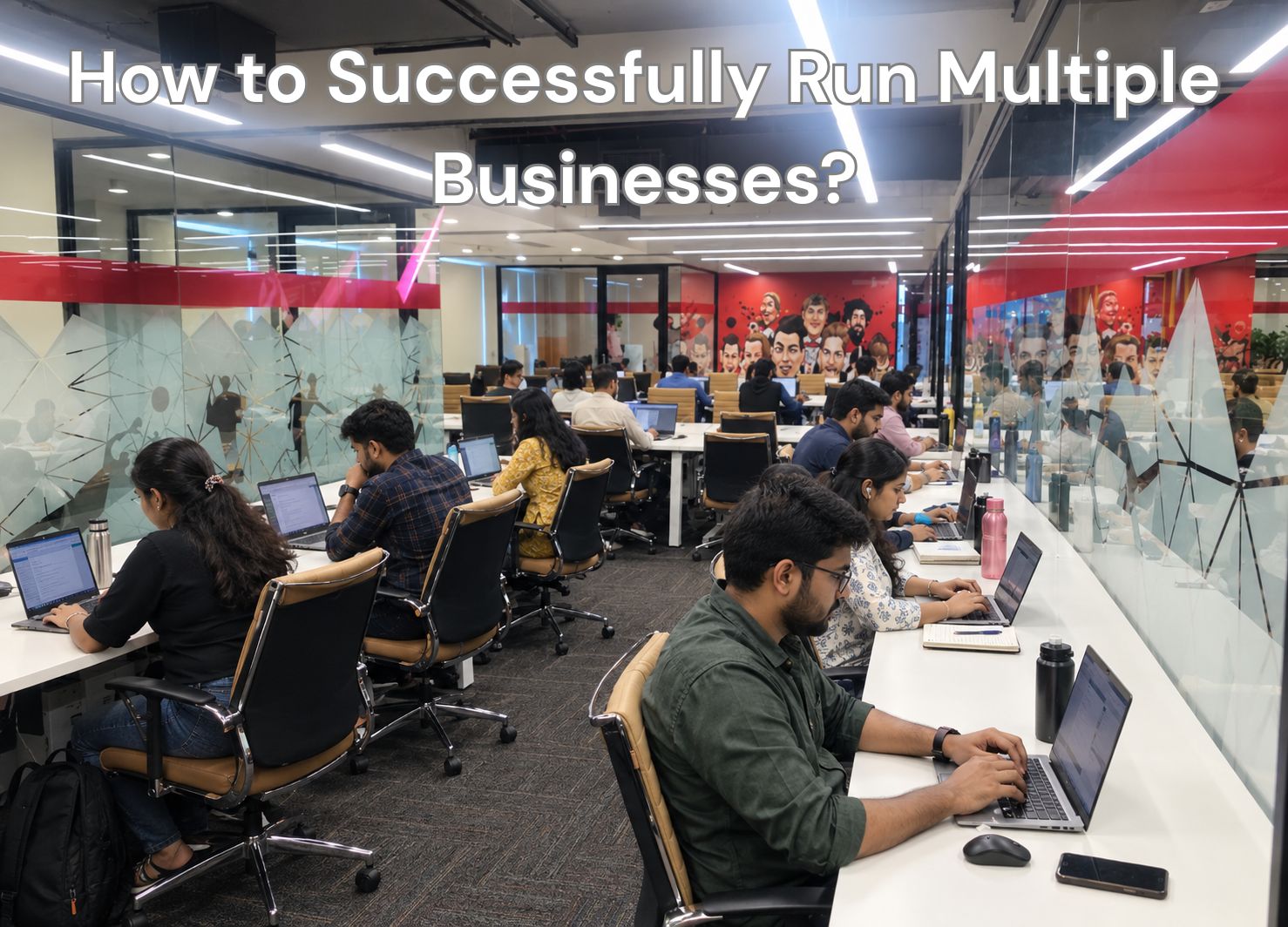 How to Successfully Run Multiple Businesses?