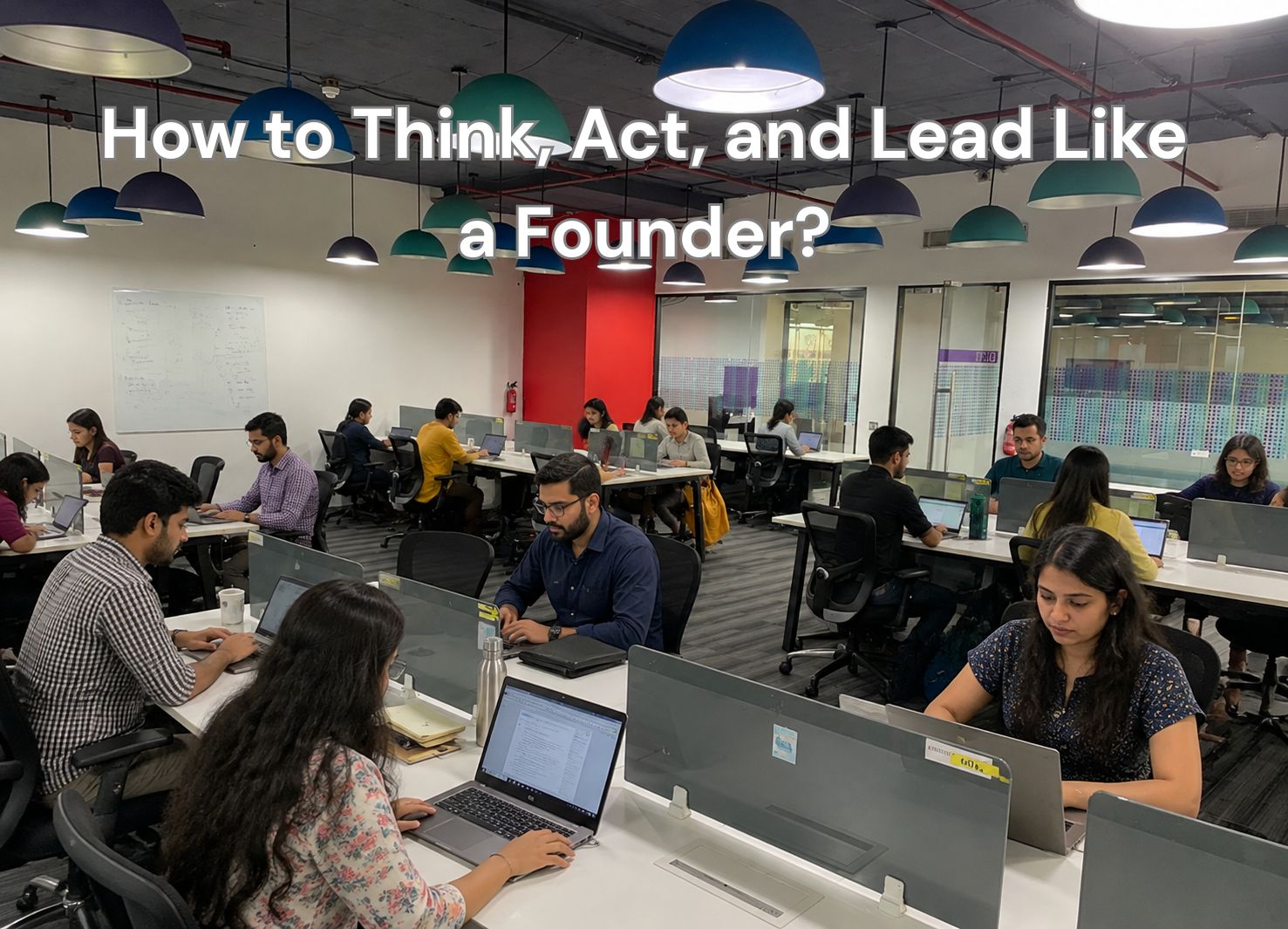 How to Think, Act, and Lead Like a Founder?