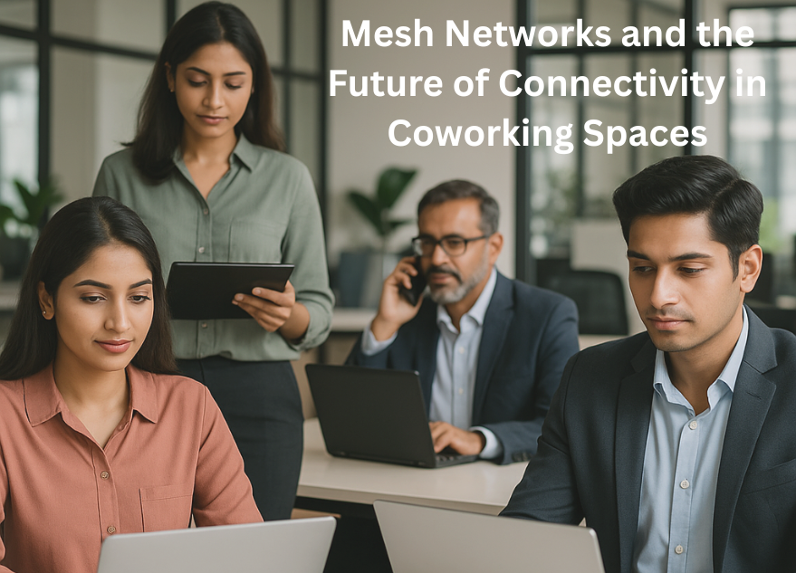 Mesh Networks and the Future of Connectivity in Coworking Spaces