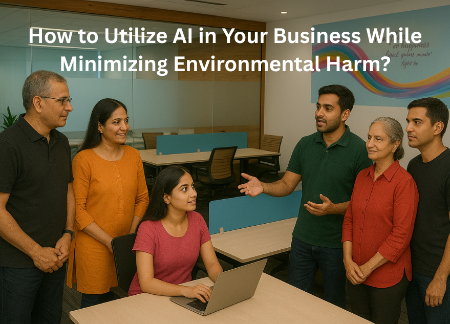 How to Utilize AI in Your Business While Minimizing Environmental Harm