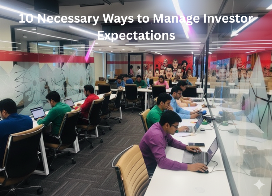 10 Necessary Ways to Manage Investor Expectations