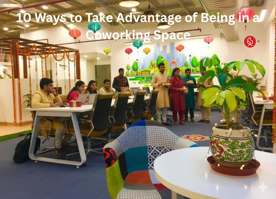 10 Ways to Take Advantage of Being in a Coworking Space