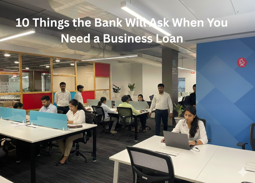 10 Things the Bank Will Ask When You Need a Business Loan
