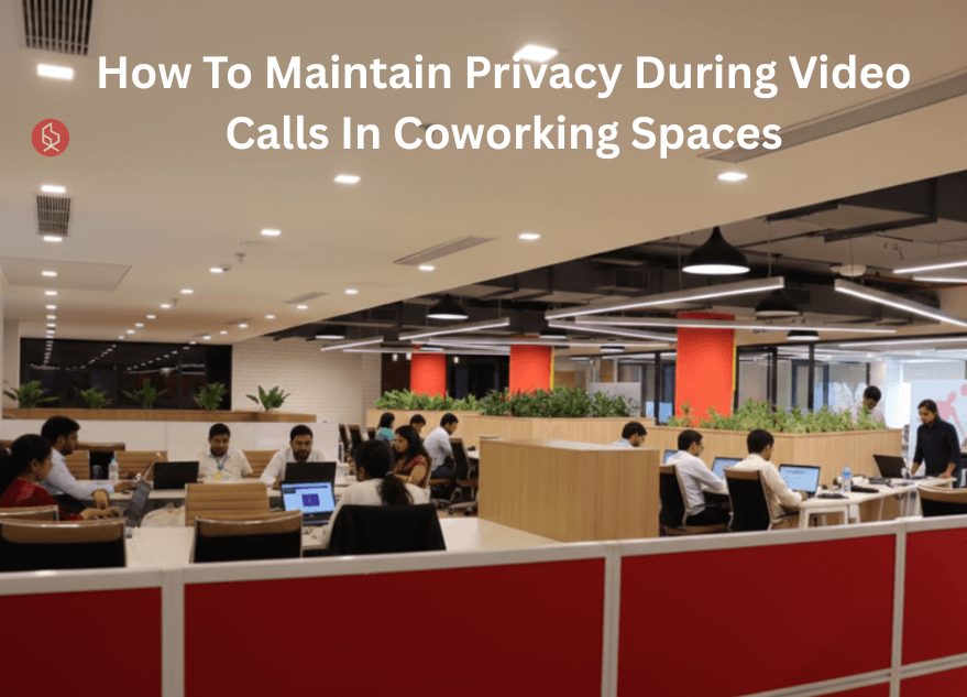 How To Maintain Privacy During Video Calls In Coworking Spaces