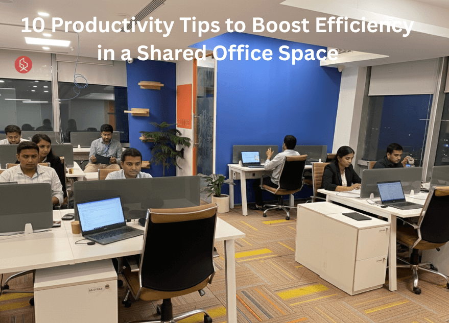 10 Productivity Tips to Boost Efficiency in a Shared Office Space