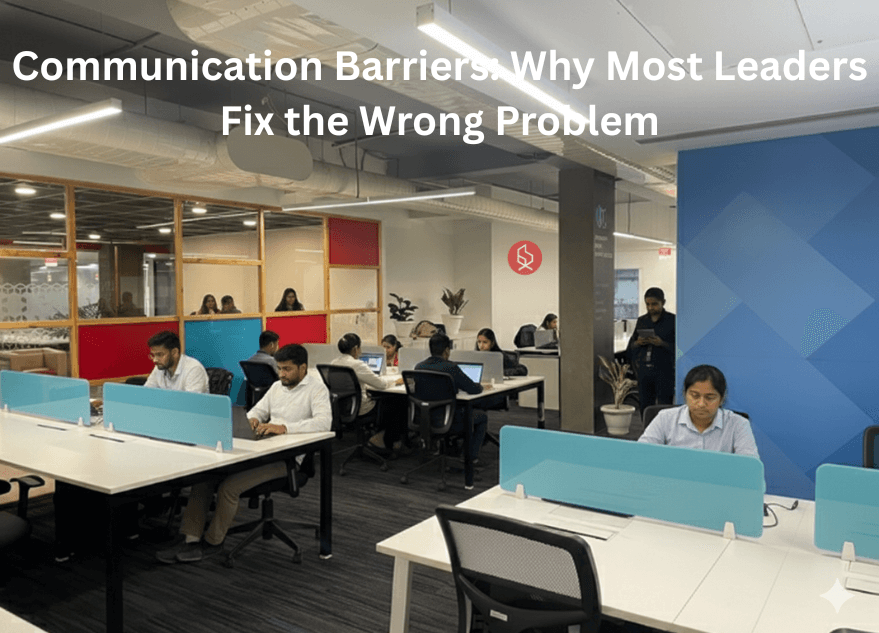 Communication Barriers Why Most Leaders Fix the Wrong Problem