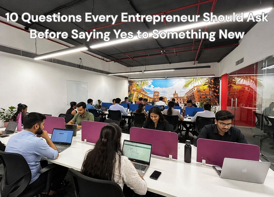 questions entrepreneurs should ask before saying yes